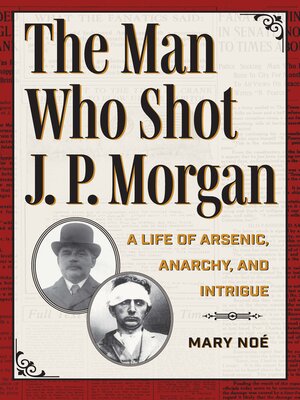 cover image of The Man Who Shot J. P. Morgan